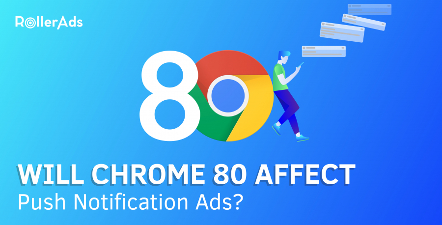 WILL CHROME 80 AFFECT PUSH NOTIFICATION ADS