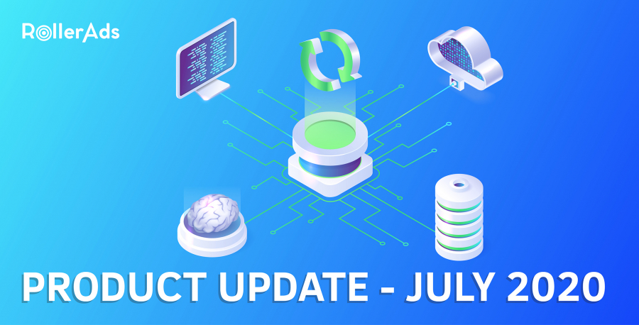ROLLER ADS PRODUCT UPDATE – JULY 2020