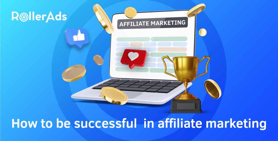 HOW TO BE SUCCESSFUL IN AFFILIATE MARKETING