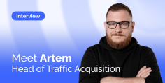 Meet the Minds: Artem, Head of Traffic Acquisition Department
