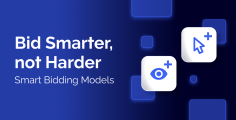 SmartCPC & SmartCPM: Better Bidding Models to Overcome the Competition