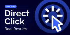 Driving Results with Direct Click: A Case Study