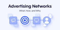 What Is an Advertising Network and How to Choose the Right One?