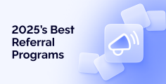 Top 7 Marketing Referral Programs in 2025