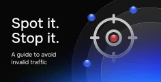 A guide to protecting campaigns from invalid traffic