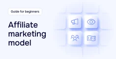 How affiliate marketing works: A complete beginner’s guide