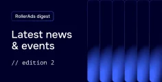 RollerAds digest: 7 years, updates & events